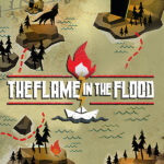 The Flame in the Flood